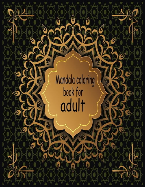 Mandala coloring book for adult: This coloring book is helpful for adults to relieve their mental stress ., (Paperback)