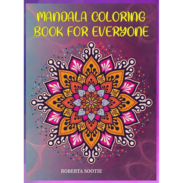 Mandalas Coloring Pages For Meditation And Happiness: Everyone Loves  Mandalas Adult Coloring Book For Adults With Thick Artist Quality Paper,  and Spir (Large Print / Paperback)