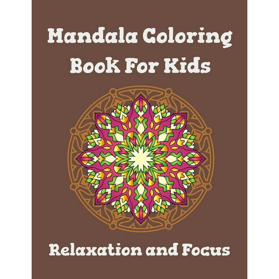 Mandala coloring book for kids relaxation and focus: Fun Easter Activity Coloring Book, Easy, Relaxing, And Stress Relie, (Paperback)