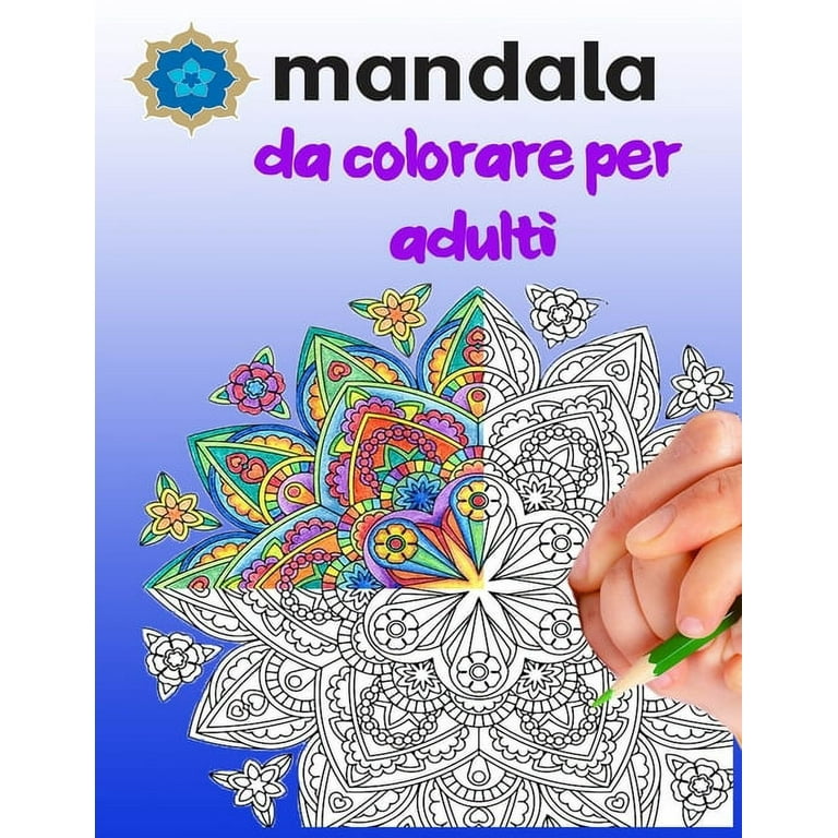Mandala da colorare per adulti : Libri da colorare per adulti con 45 mandala  da meditare - Mandala facili e complessi per anziani e bambini - Mandala e  fiori di bello disegno