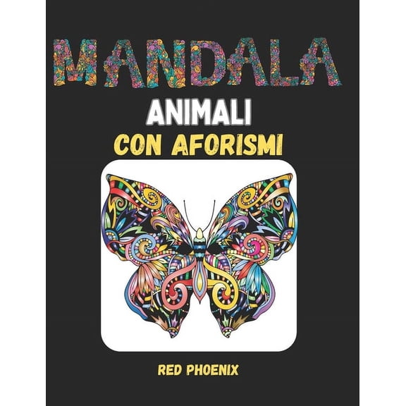 Mandala di animali con aforismi: Album di animali da colorare (Paperback)