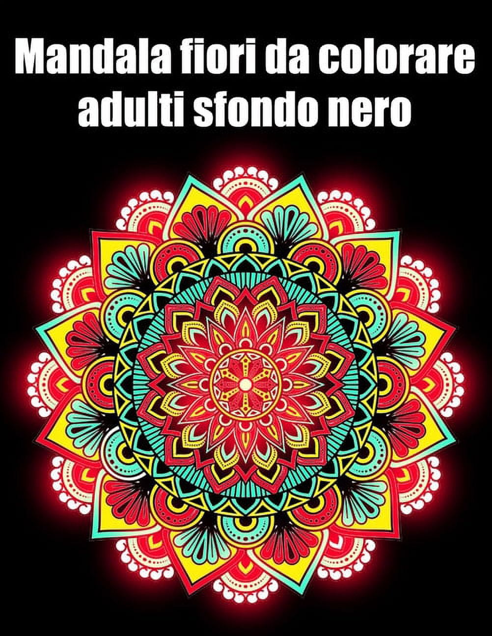 Mandala fiori da colorare adulti sfondo nero : libro 40 mandalas fiori  grande semplici to complessi da colorare per adulti antistress regalo  perfetto per il compleanno, Natale o Ringraziamento (Paperback) 