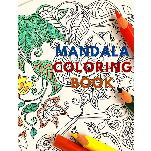 MandalaCOLORmania - Mandalas: Learn About Benefits of Coloring While Color Beautiful Mandala Disigns, (Paperback)