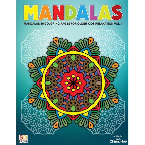 Mandalas 50 Coloring Pages For Older Kids Relaxation Vol.4, (Paperback)