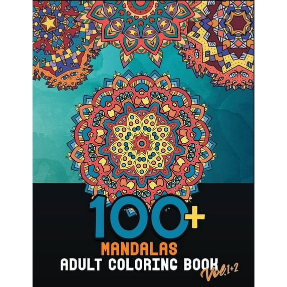 Mandalas Adult Coloring Book: 100+ Mandalas adult coloring book Vol.1+2: large coloring pages for relaxation and stress relief to get rid of bad vibes (Paperback)(Large Print)