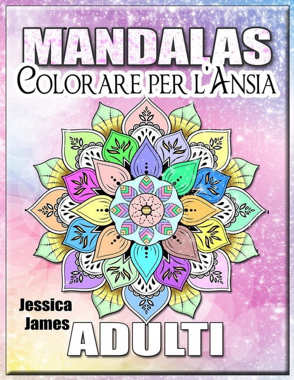 Mandalas Adulti Colorare per l'Ansia: Libro da colorare Mandala