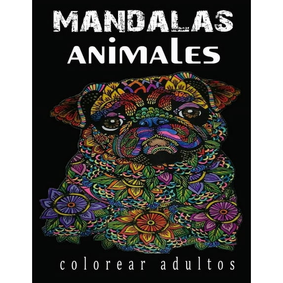 Mandalas Animales Colorear Adultos : Animal Mandalas Para Colorear: Libro para colorear para adultos con patrones de animales /Libro de colorear antiestrés (Paperback)