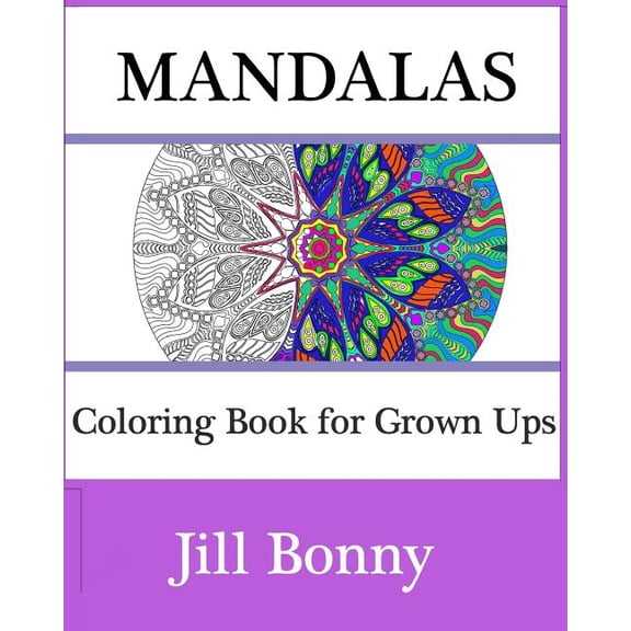 Mandalas: Coloring Book for Grown Ups: Adult Coloring Book Featuring Mandala