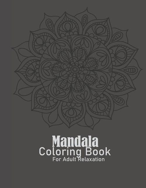 Mandalas Coloring Books for Adults Relaxation : Adult Coloring Books ...