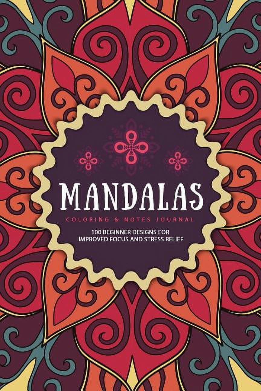 Mandalas Coloring and Notes Journal: 100 Beginner Designs for Improved ...