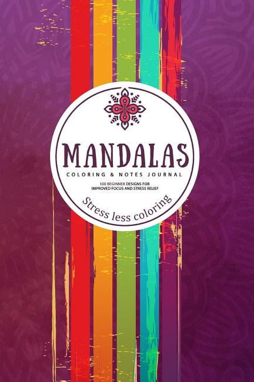 Mandalas Coloring and Notes Journal: Stress Less Coloring - 100 ...