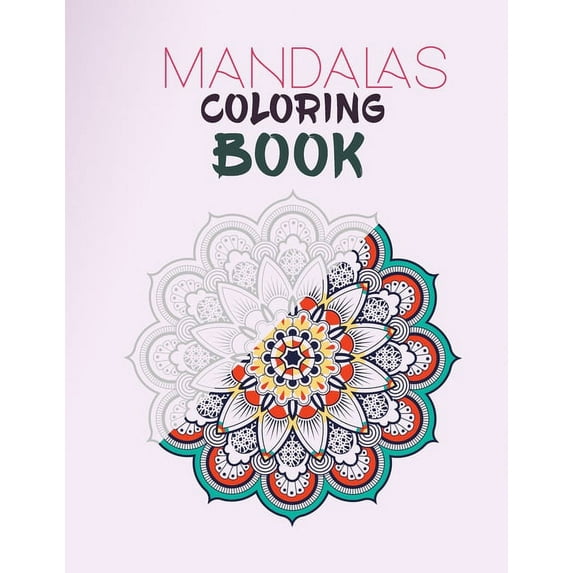 Mandalas Coloring book: Magnificent Mandala Coloring book 40 Mandalas 8.5x11 inches, matte finish cover (Paperback)