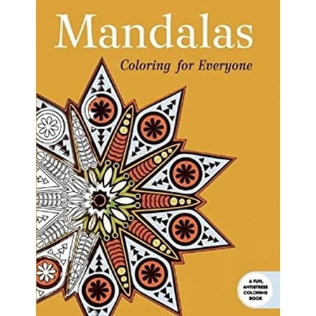 Creative Stress Relieving Adult Coloring Book Series: Mandalas: Coloring for Everyone (Paperback)