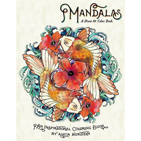 Mandalas - A Draw & Color Book: An art book meant to inspire, foster peace and creativity with lovely mandalas.