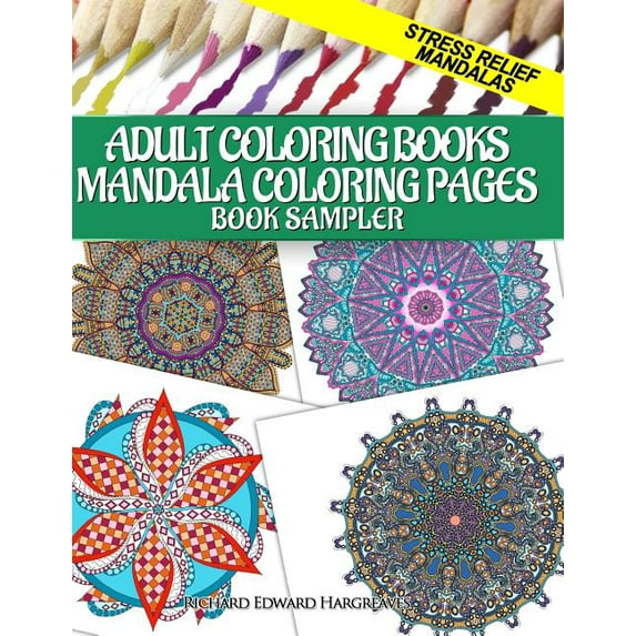 Mandalas - Kaleidala - Adult Coloring Bo Adult Coloring Books Mandala Coloring Pages Book Sampler: Stress Relief Mandalas, Book 43, (Paperback)