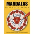 thumbnail image 1 of Mandalas Liebe Rosen Herzen: WunderschÃ¶ne Liebes-Mandalas zum Ausmalen, TrÃ¤umen, Entspannen und Meditieren, (Paperback), 1 of 1