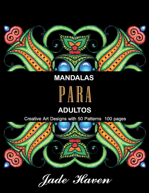 Mandalas Para Adultos: Stress Relieving Patterns - Stress Relieving Designs - relaxation coloring books - book for beginners - para adultos - for kids - for beginners - calming - meditation - (Paperba
