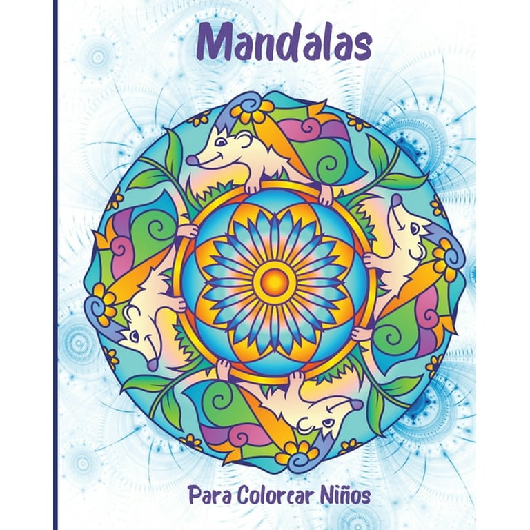 Hoy coloreo Mandalas: calming coloring for kids mindful coloring books ☆ 50  Mandalas de varios tipos para niños y niñas a partir de 6 años: animales,  formas, flores (Spanish Edition): de los