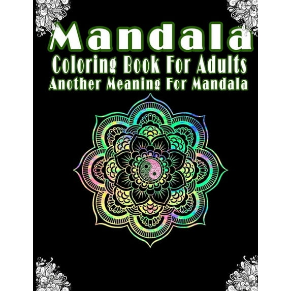 Mandalas for Adults Mandala: coloring book for adults: Another Meaning For Mandala, Book 1, (Paperback)
