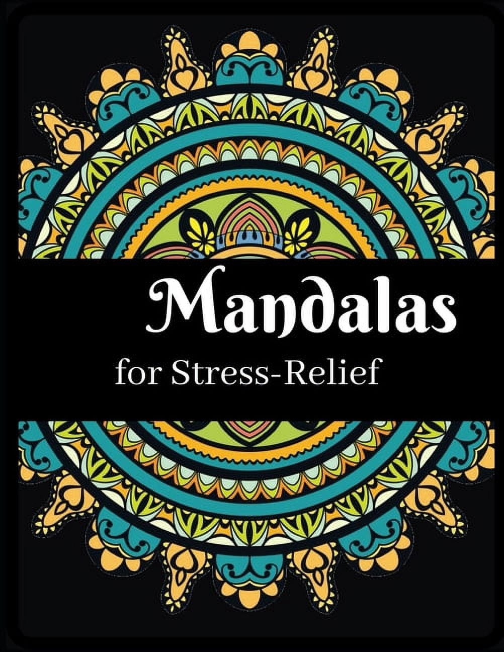 Mandalas for stress-relief: Ultimate mandalas adult coloring book for Relaxation and stress relieve (Paperback)
