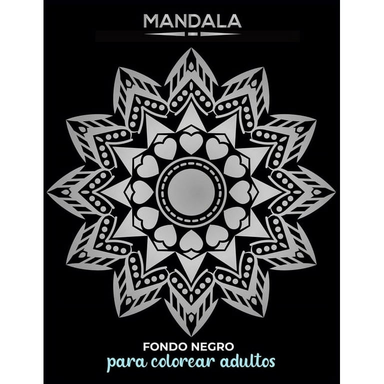 Mandalas para colorear adultos fondo negro: 50 páginas para colorear con  mandalas intrincados, mandalas geométricos, mandalas de flores con fondos  negros (Paperback) 