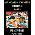 thumbnail image 1 of Mandarin Chinese Course (Part 3)- Chinese Made Simple, A Step-by-Step Guide with Interconnected Lessons, Pinyin, Tones &, (Paperback), 1 of 1