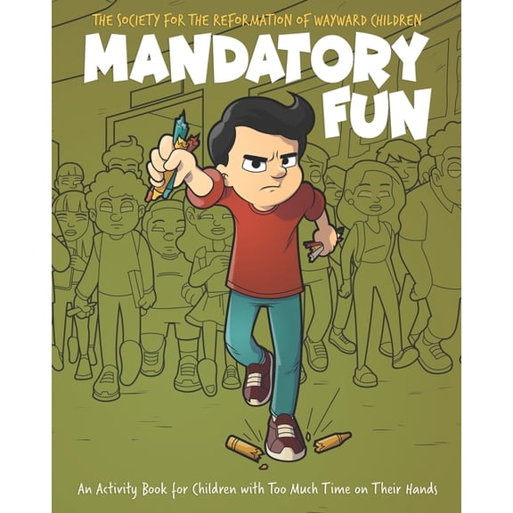 Mandatory Fun: An Activity Book for Children with Too Much Time on Their Hands, (Paperback)