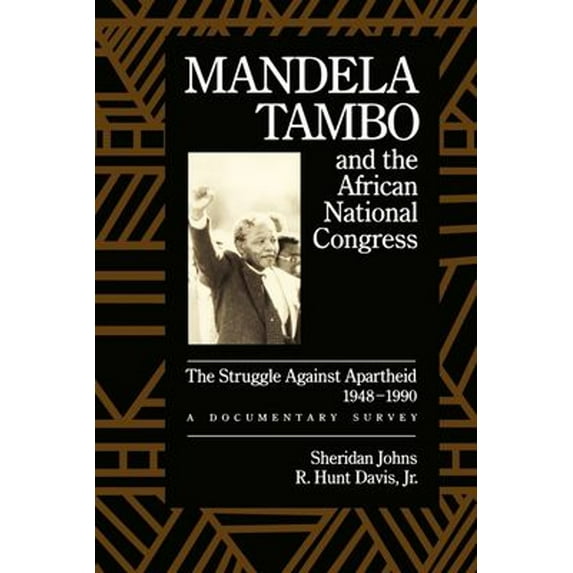 Pre-Owned Mandela Tambo and the African National Congress: The Struggle Against Apartheid 1948-1990: The Struggle Against Apartheid, 1948-1990, a Documentary Survey Paperback - USED