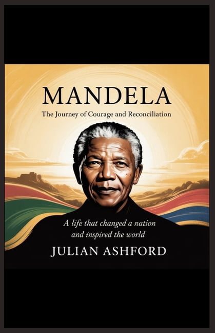 Mandela: The Journey of Courage and Reconciliation", (Paperback)