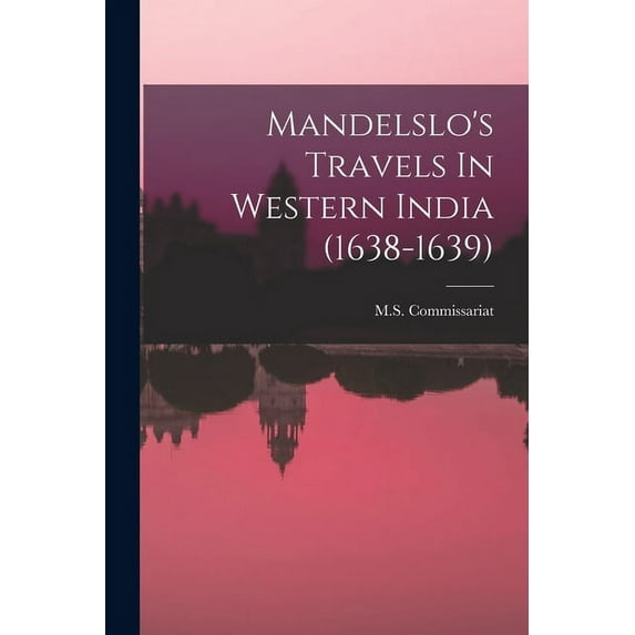 Mandelslo's Travels In Western India (1638-1639), (Paperback)