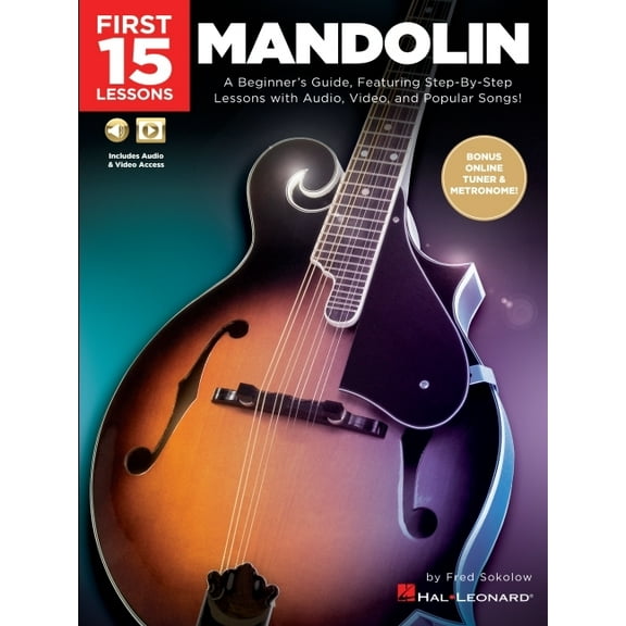 First 15 Lessons - Mandolin: A Beginner's Guide, Featuring Step-By-Step Lessons with Audio, Video, and Popular Songs!, (Paperback)