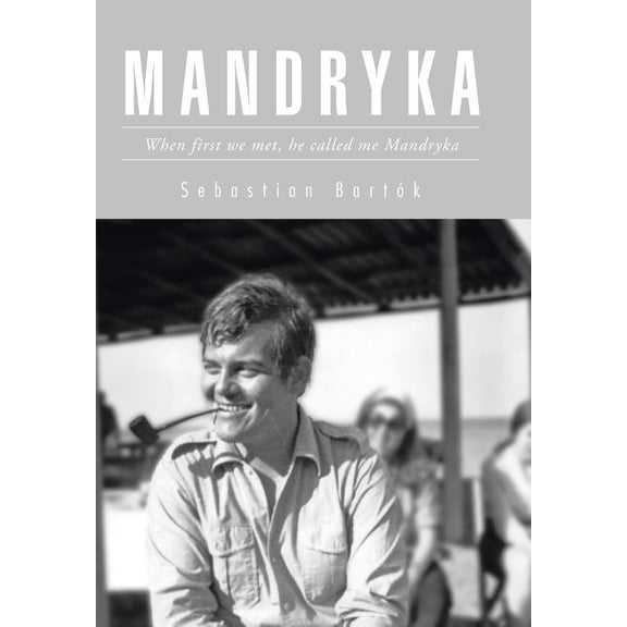 Mandryka : When First We Met, He Called Me Mandryka