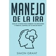 thumbnail image 1 of Manejo de la IRA Manejo de la ira: GuÃ­a de 10 pasos para dominar tus emociones y tomar el control de tu vida de nuevo, Book 1, (Paperback), 1 of 1