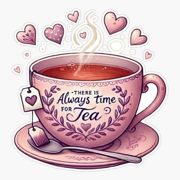 Maneki Always Time For Tea - Cute Pink Cup Design For Tea Lovers Er, Phone Decal Water Bottle Stickers Car Decals, Funny Birthday Gift