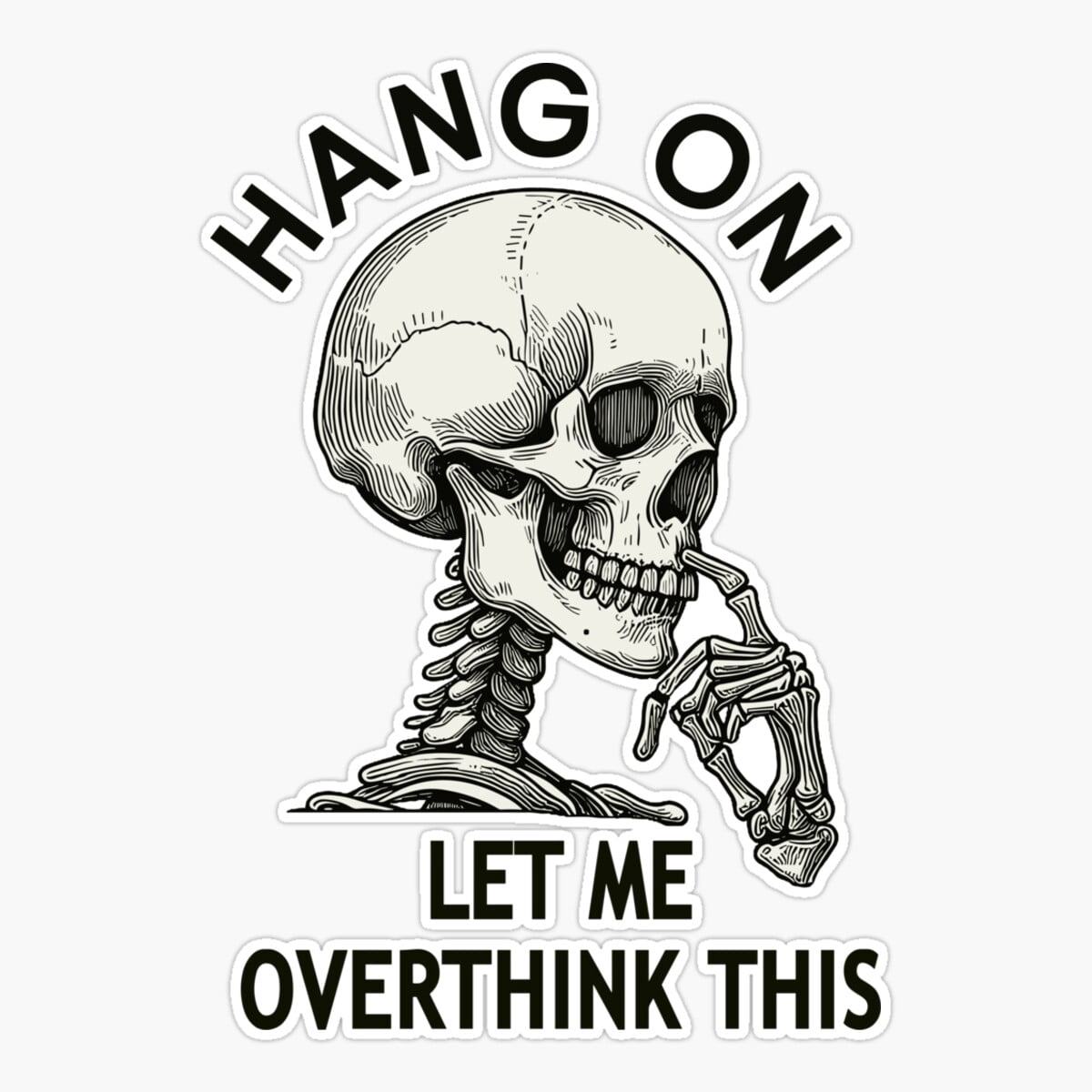 Skeleton Think Maneki Hang On Let Me Overthink This Skeleton Er, Phone Decal Water ...