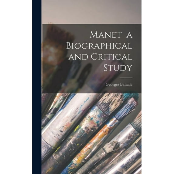 Manet a Biographical and Critical Study, (Hardcover)