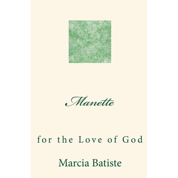 Manette: for the Love of God, (Paperback)