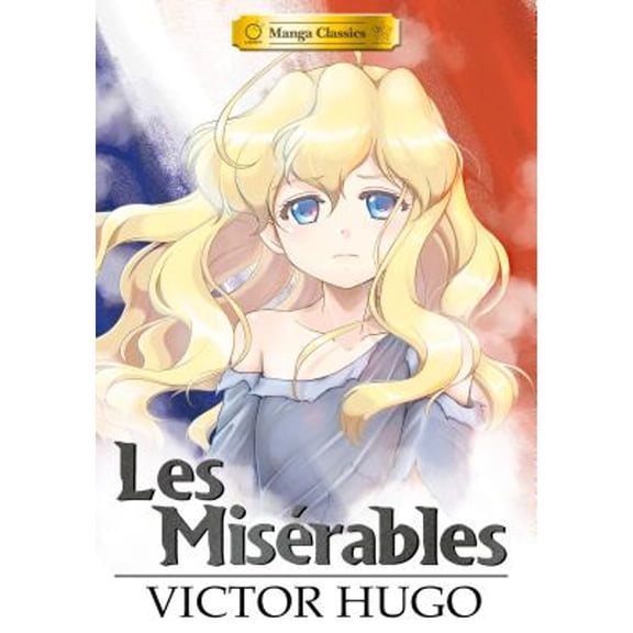 Pre-Owned Manga Classics Les Miserables (Paperback) 1927925169 9781927925164