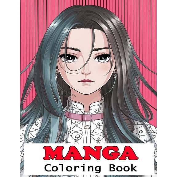 Manga Coloring Book: Explore Original and Detailed Drawings of Your Favorite Characters - Unleash Your Creativity in the Captivating World of Manga! (Paperback)