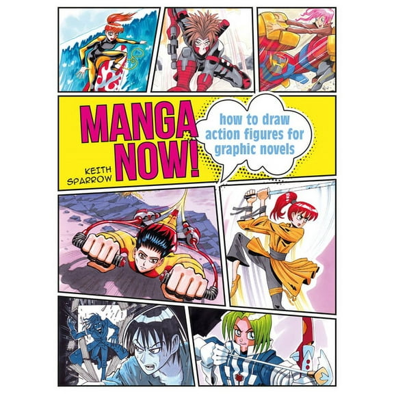Manga Now! : How to draw action figures for graphic novels (Paperback)