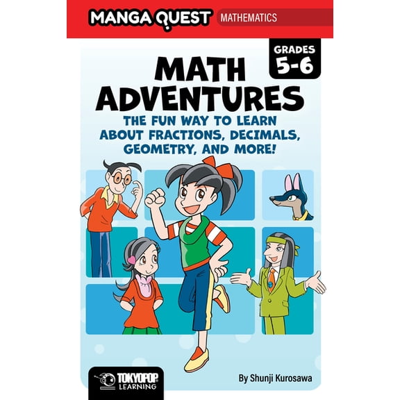 Manga Quest Math: Math Adventures for Grades 5-6: The Fun Way to Learn about Fractions, Decimals, and More! (Hardcover), (Hardcover)