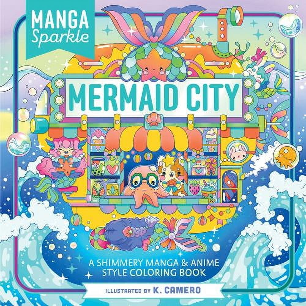 Mermaid City A Shimmery Manga Anime Style Coloring Book