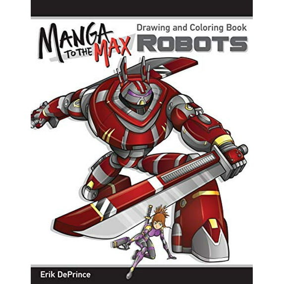 Pre-Owned Manga to the Max Robots: Drawing and Coloring Book (Paperback) 1497200784 9781497200784