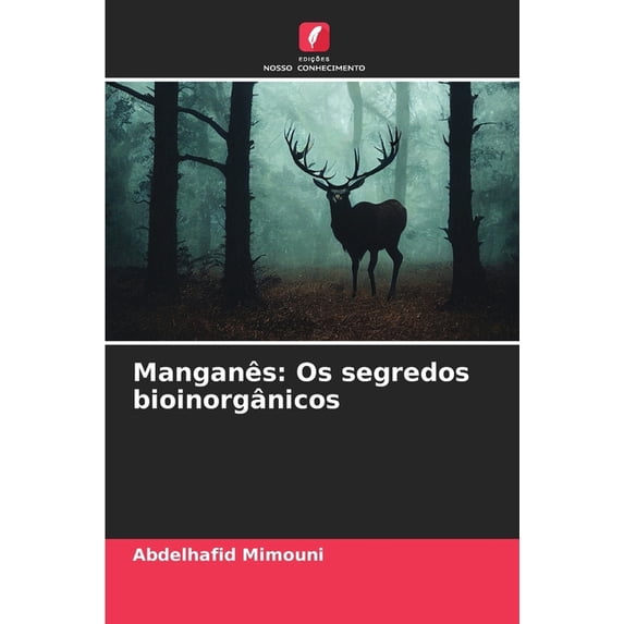 Manganês: Os segredos bioinorgânicos, (Paperback)