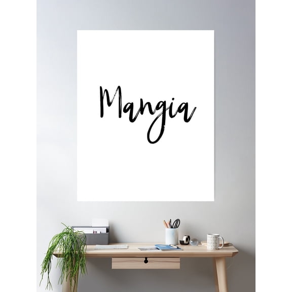 Mangia Poster Wall Art, Modern Wall Decor For Living Room Bedroom, 8x12 UNFRAMED