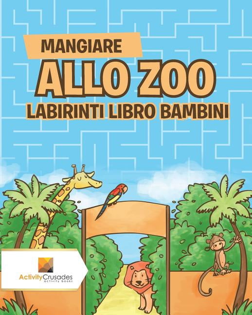 Mangiare Allo Zoo: Labirinti Libro Bambini, (Paperback)