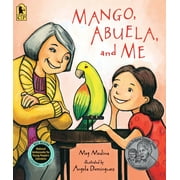 ANGELA DOMINGUEZ; MEG MEDINA Mango, Abuela, and Me (Paperback)
