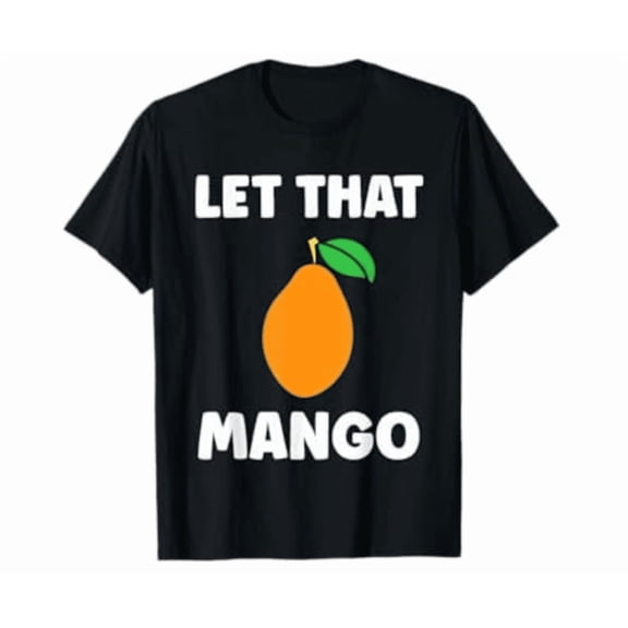 Mangoes Cute Fruit Minimalist Simple Let That Mango Shirt Hot Trending Shirt, Vintage Birthday Gift
