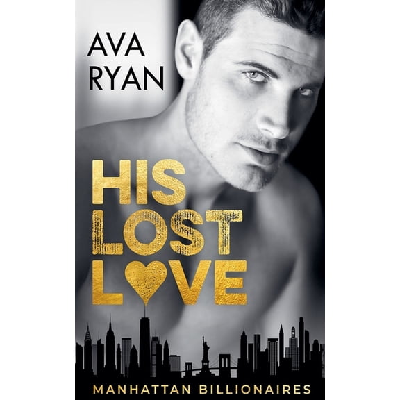 Manhattan Billionaires His Lost Love, Book 1, (Paperback)