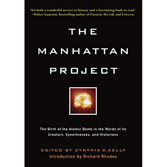 Pre-Owned Manhattan Project : The Birth of the Atomic Bomb in the Words of Its Creators, Eyewitnesses and Historians. (Hardcover)